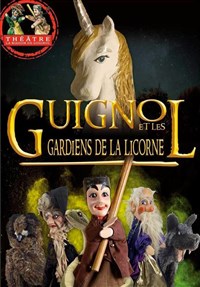 Visuel de Guignol et les gardiens de la licorne