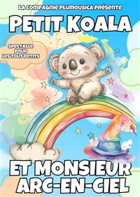Visuel de Petit Koala et Monsieur Arc-en-ciel